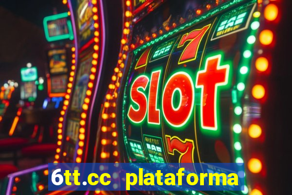 6tt.cc plataforma de jogos